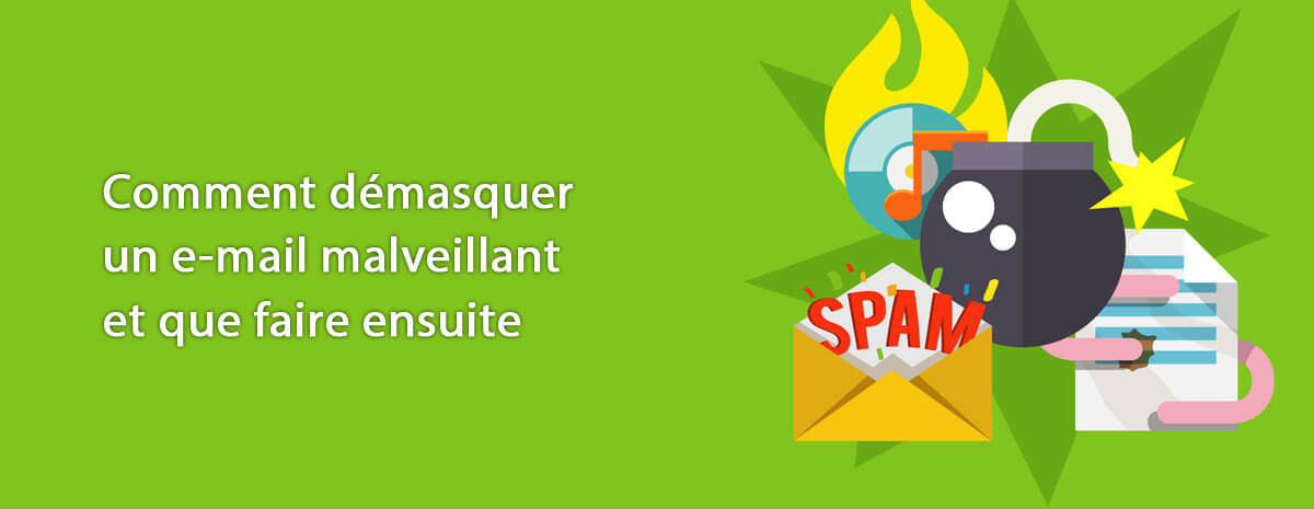 Comment démasquer un e-mail malveillant et que faire ensuite